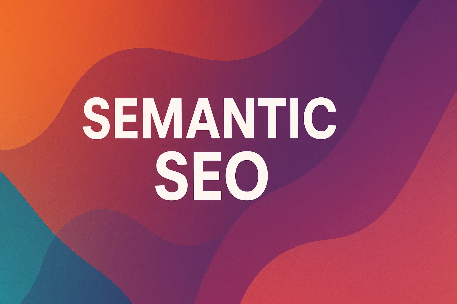 Types of Semantic SEO – Models, Methods, Experts & Ontological Structure